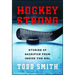 Hockey Strong: Stories of Sacrifice from Inside the NHL