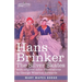 Hans Brinker: The Silver Skates, A Story of Life in Holland