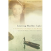 Leaving Mother Lake: A Girlhood at the Edge of the World