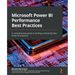 Microsoft Power BI Performance Best Practices: A comprehensive guide to building consistently fast Power BI solutions