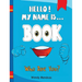 Hello! My Name Is Book: Who Are You?