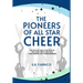 The Pioneers of All Star Cheer: The History and Evolution of the Sport with Tips from Gym Owners and Entrepreneurs