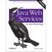 Java Web Services: Up and Running: A Quick, Practical, and Thorough Introduction