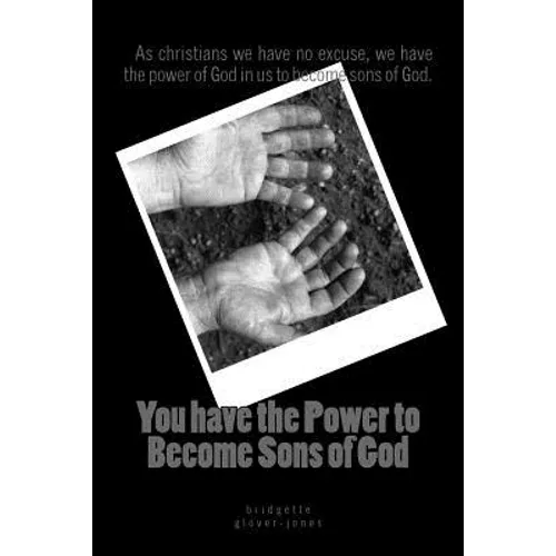 You have the power to become Sons of God: as christians we have no excuse, we have the power of God in us to become sons of God.