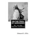On the Trail of Geronimo: Or, In the Apache Country