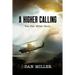 A Higher Calling: The Dan Miller Story