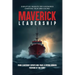 Maverick Leadership: Disruptive Insights for Visionaries Charting Their Own Course