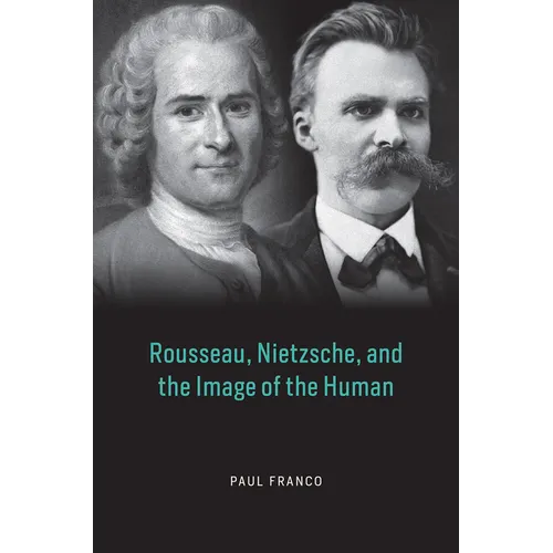 Rousseau, Nietzsche, and the Image of the Human