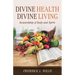 Divine Health: Divine Living