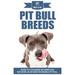 Pit Bull Breeds: Guide to Choosing an American, Red Nose, Blue Nose or Brindle Pit Bull