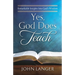 Yes, God Does Teach: Remarkable Insights Into God's Wisdom