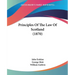 Principles Of The Law Of Scotland (1870)
