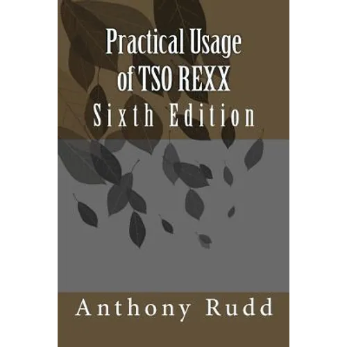 Practical Usage of TSO REXX