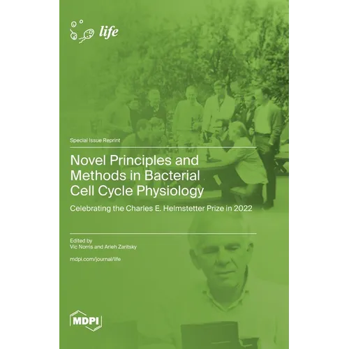 Novel Principles and Methods in Bacterial Cell Cycle Physiology: Celebrating the Charles E. Helmstetter Prize in 2022