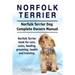 Norfolk Terrier. Norfolk Terrier Dog Complete Owners Manual. Norfolk Terrier book for care, costs, feeding, grooming, health and training.