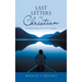 Last Letters to Christian: The Workmanship of God in Our Salvation