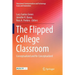 The Flipped College Classroom: Conceptualized and Re-Conceptualized
