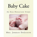 Baby Cake- An Egg Donation Story