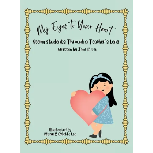 My Eyes to Your Heart: Seeing Students Through a Teacher's Lens