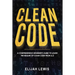 Clean Code: A Comprehensive Beginner's Guide to Learn the Realms of Clean Code From A-Z