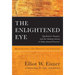 The Enlightened Eye: Qualitative Inquiry and the Enhancement of Educational Practice, Reissued with a New Prologue and Foreword