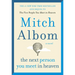 The Next Person You Meet in Heaven: The Sequel to the Five People You Meet in Heaven