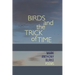 Birds and the Trick of Time: Poems