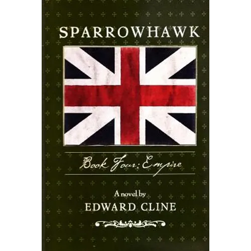 Sparrowhawk: Book Four, Empire: A Novel of the American Revolution