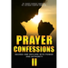 Prayer Confessions II: Decree And Declare With Power And Authority