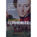 Restoring Clausewitz: A Critical Companion to On War