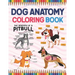 Dog Anatomy Coloring Book: Dog Anatomy Coloring Book for Kids & Adults. The New Surprising Magnificent Learning Structure For Veterinary Anatomy