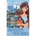 Dog Biscuits and Dead Bodies