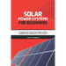 Solar Power Systems for Beginners: A Comprehensive Step-by-Step Guide to Design, Installation and Maintenance for DIY Projects
