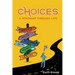 Choices: A Roadmap Through Life