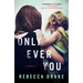 Only Ever You