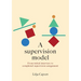 A supervision model: From initial interview to completed supervision assignment