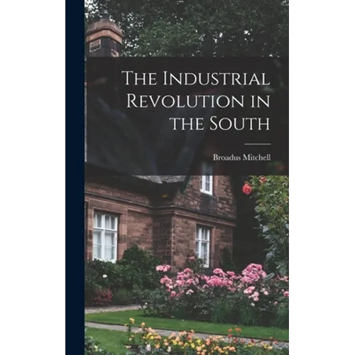 The Industrial Revolution in the South