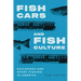 Fish Cars and Fish Culture: Railroads and Sport Fishing in America