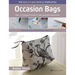 The Build a Bag Book: Occasion Bags (Paperback Edition): Sew 15 Stunning Projects and Endless Variations