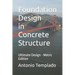 Foundation Design in Concrete Structure: Ultimate Strength Design - Metric Edition
