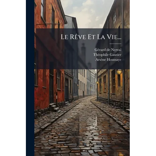Le Rêve Et La Vie...