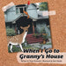 When I Go to Granny's House