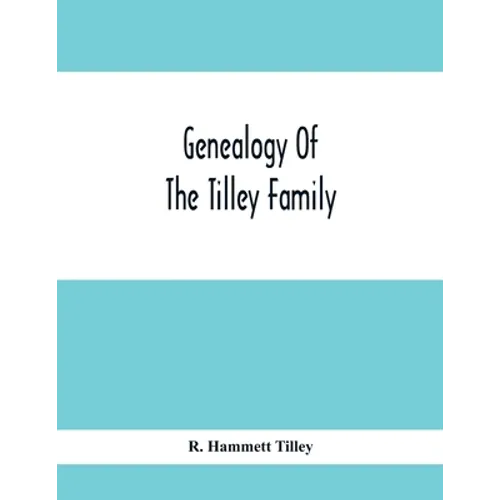 Genealogy Of The Tilley Family