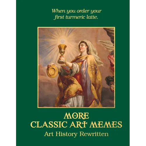 More Classic Art Memes: Art History Rewritten