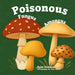 Poisonous Fungus Amongus: A Toxicologist's Rhyming Guide to Poisonous Mushroom Basics and Safe Foraging for Curious Kids and Nature Lovers