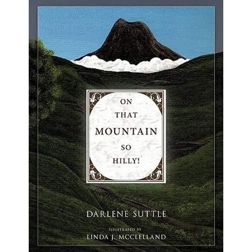 On That Mountain So Hilly!