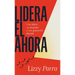 Lidera el Ahora: Cómo Liderar con Propósito en una Generación Distraída