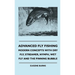 Advanced Fly Fishing - Modern Concepts With Dry Fly, Streamer, Nymph, Wet Fly And The Pinning Bubble