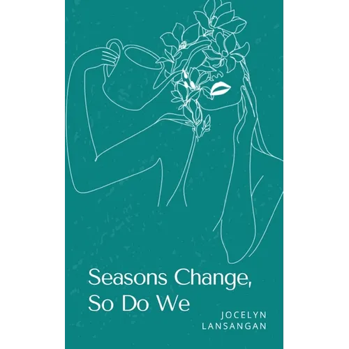 Seasons Change, So Do We