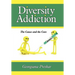 Diversity Addiction: The Cause and the Cure